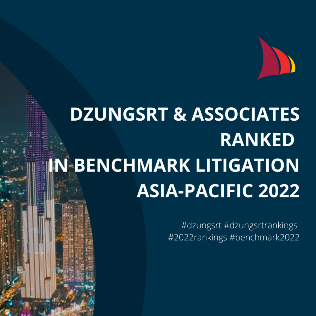 DZUNGSRT & ASSOCIATES RANKED IN BENCHMARK LITIGATION ASIA-PACIFIC 2022