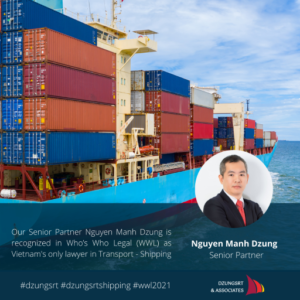 Mr. Nguyen Manh Dzung is the only Vietnamese lawyer to be recognized by WWL 2021 in Transport – Shipping